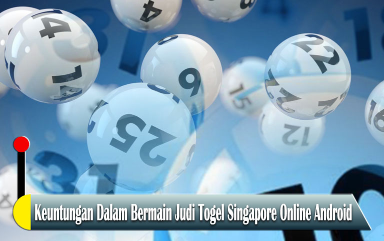 Togel Singapore Online Android - Agen Game Slot Online
